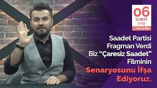 Saadet Partisi Fragman Verdi Çaresiz Saadet Filminin Senaryosunu Ediyoruz.