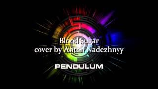 Blood Sugar (Full Cover by Anton Nadezhnyy)