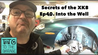 Secrets of the Jaguar XK8 XKR Ep40 'Into the front right wheel well'
