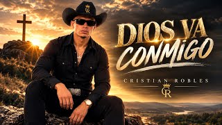 Cristian Robles - Dios Va Conmigo (Lyric Video)