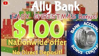 Ally Bank $100 Christmas Bonus Nationwide offer! Limited Time!