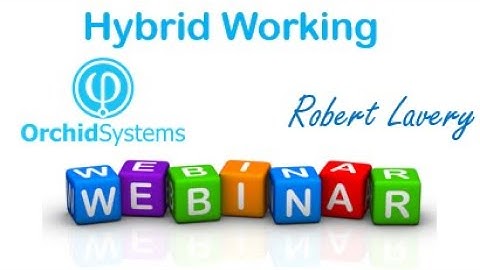 Hybrid Working with Sage 300 & Orchid - Webinar