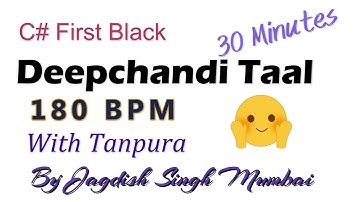 Deepchandi Taal Loop / C#  First Black  / 180 BPM /  30 Minutes / By Jagdish Singh Mumbai