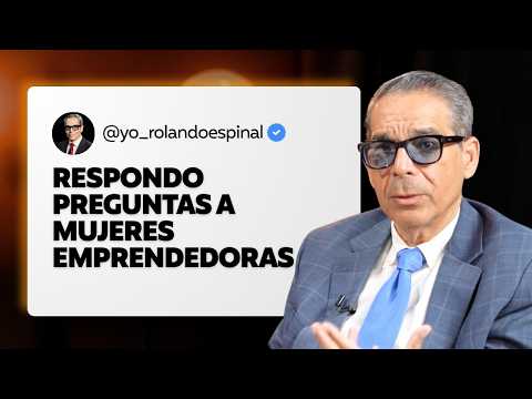 Respondo PREGUNTAS de MUJERES EMPRENDEDORAS en REPUBLICA DOMINICANA | Encuentros con Rolando Espinal