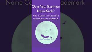 Does Your Business Name Suck? Why a Generic or Descriptive Name Can&#39;t Be a Trademark