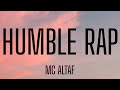 Mc altaf  humble rap  lyrics 