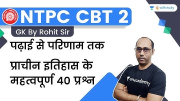 Ancient History | 40 Important Questions | GK | NTPC CBT 2 | wifistudy | Rohit Kumar