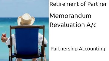 Memorandum Revaluation A/c in Retierment of Partner | Tutorial | CA CPT | CS & CMA Foundation