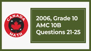 2006, Grade 10, AMC 10B | Questions 21-25