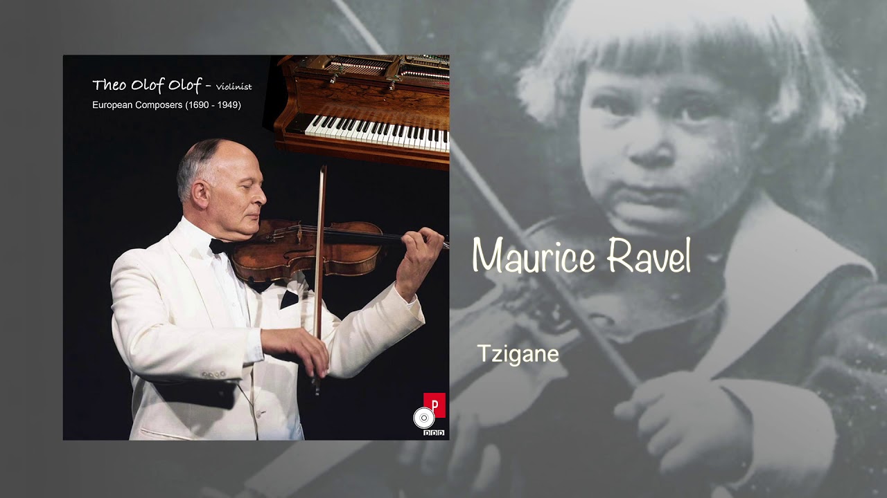 05. Tzigane - Maurice Ravel | Theo Olof Olof