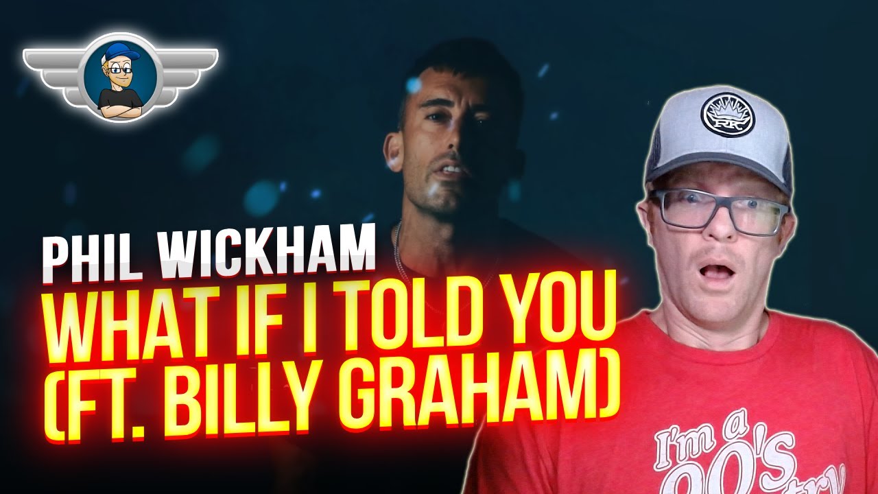 PHIL WICKHAM REACTION FT BILLY GRAHAM "WHAT IF I TOLD YOU" REACTION ...