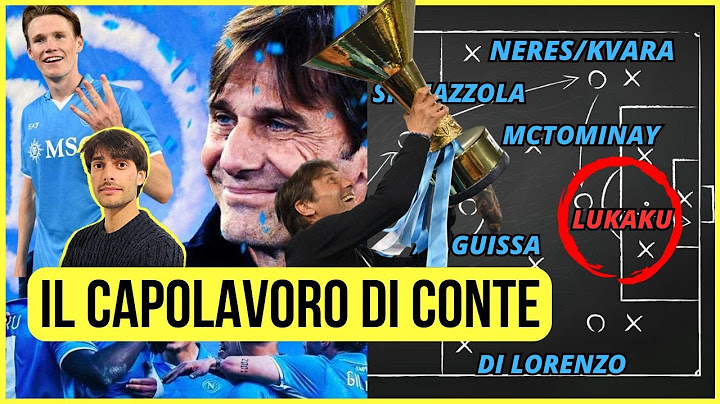 COME IL NAPOLI HA VINTO IL SUO 4° SCUDETTO GRAZIE AD ANTONIO CONTE | Con Lavagna Tattica