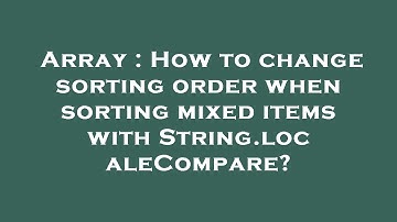 Array : How to change sorting order when sorting mixed items with String.localeCompare?