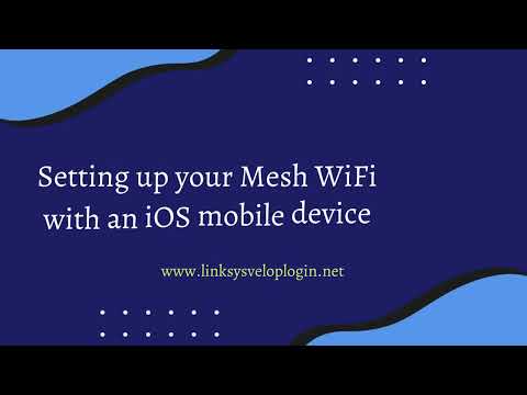 Setting up your Mesh WiFi with an iOS mobile device | Linksys Velop Login | Linksys Velop App