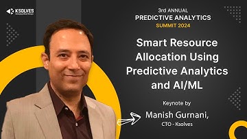 Smart Resource Allocation Using Predictive Analytics and AI/ML | ft. Manish Gurnani, CTO - Ksolves