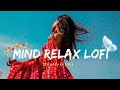 Heartbreaking 💔 Lofi Mashup 🎧 Slowed + Reverb Songs | Study, Focus & Late Night Vibes