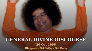 19961020 - Divine Discourse (20 Oct 1996) | Sathya Sai Speaks