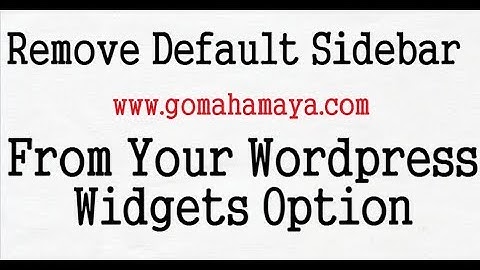 Remove Default Sidebar From Your Wordpress Widgets Option