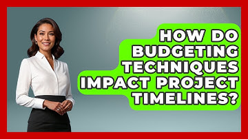 How Do Budgeting Techniques Impact Project Timelines? | The Project Manager Toolkit News