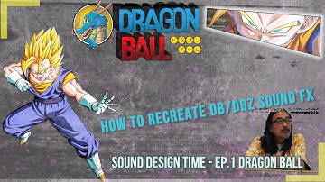 How to recreate Dragon Ball sound effects - (SDT. Part.1)
