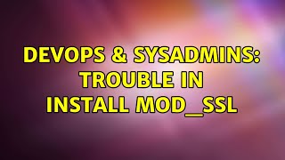 Famous DevOps & SysAdmins: trouble in install mod_ssl Profile