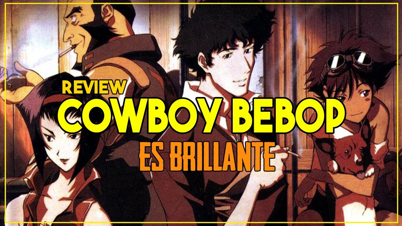 Cowboy Bebop - Un Anime ÚNICO e INIGUALABLE [Opinión]