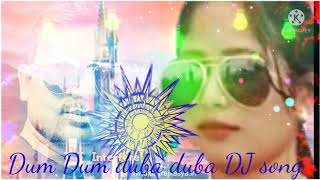 Dum Dum duba duba DJ song DJ adio song mp3