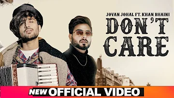 Don't Care (Official Video) | Jovan Johal ft Khan Bhaini | Harj Nagra | Latest Punjabi Songs 2020