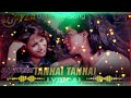 Tanhai Tanhai Dono Ko Paas Le Aayi Dj Remix