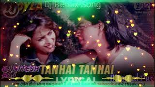 tanhai tanhai dono ko paas le aayi dj remix