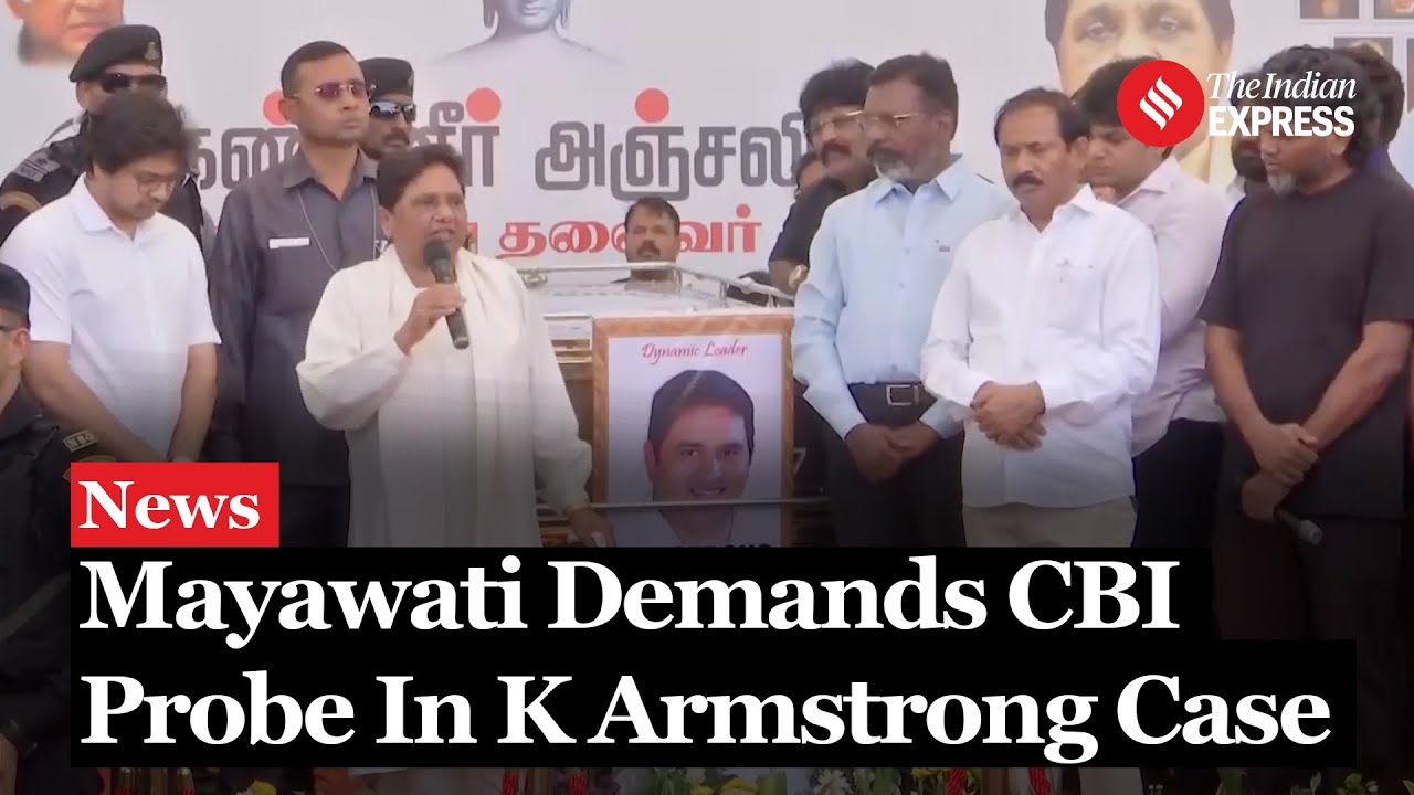 BSP Chief Mayawati demanded that Tamil Nadu hand over K Armstrong's ...