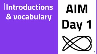 AIM - Day 1 - Introductions & Vocabulary