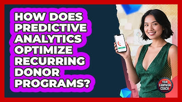 How Does Predictive Analytics Optimize Recurring Donor Programs? - Your Campaign Coach