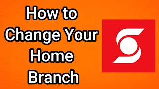 How To Change Your Home Branch With Scotiabank