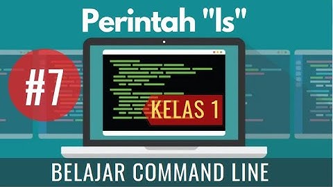 #7 Perintah "ls" (Pengenalan, Pemahaman dan Fungsinya) - Belajar Command Line