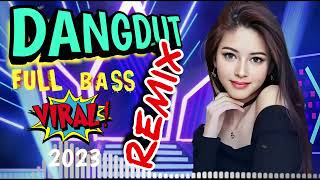 DANGDUT 80,90an FULL HOUSE || VIRAL FULL BASS 2023 || FULL BASS ENAK BANGET DI DENGAR