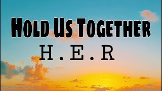 H.E.R. - Hold Us Together (Lyrics) From Disney+ Original Motion Picture Safety