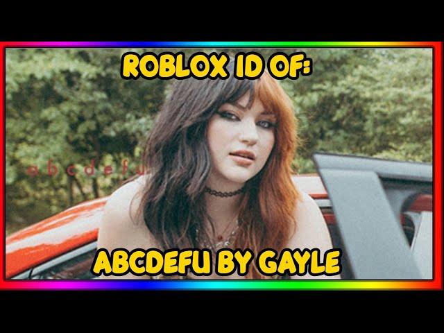 Updated* Gayle - Abcdefu Roblox Music Id/Code *February 2022* - Youtube