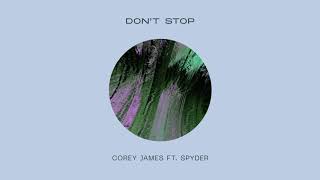Corey James ft. Spyder - Don't Stop