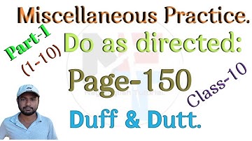 Miscellaneous Practice. || Duff & Dutt Class 10 Page-150. || Do as directed.@NipakNag