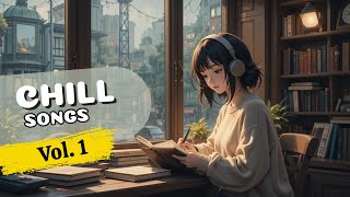 Chill Songs Vol. 01 | Long Play Relaxing Musik For Work, Study & Anytime Listening