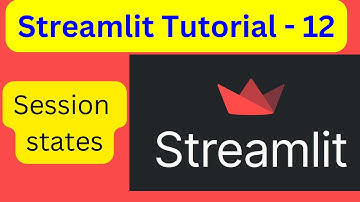 Streamlit Tutorial - 12 | Session states in Streamlit