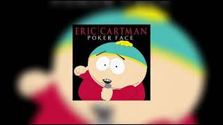 poker face // eric cartman (sped up)