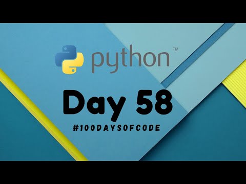 Day 58 | 100DaysOfCode Python