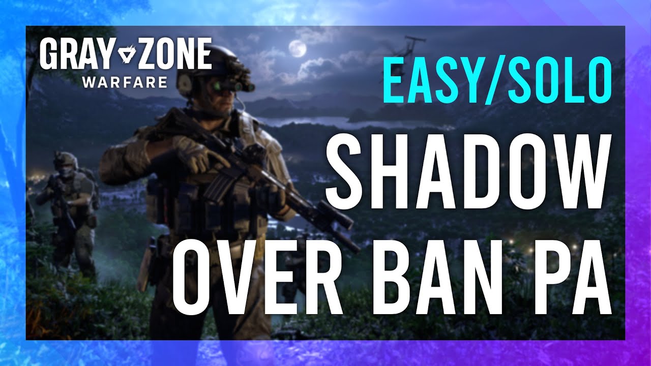 The Shadow over Ban Pa | Handshake | Gray Zone Warfare Night Ops GUIDE | Quick/Solo | Tutorial thumbnail