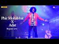 Phir Mohabbat X Adat Rupam Live | Mira Production Live