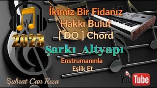 İkimiz Bir Fidanız Şarkı Altyapısı - DO - Chord Resimi