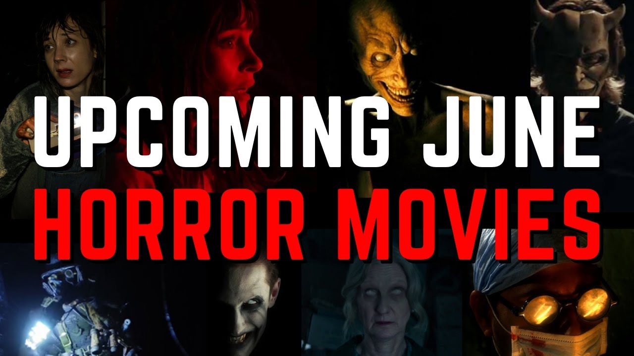 New Horror Movies June 2022 YouTube