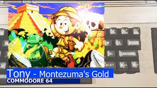 Commodore 64 -=Tony - Montezuma's Gold=-