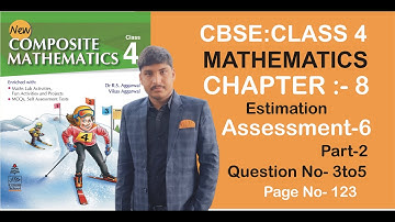 Lesson-8 Estimation Assessment 6 Part 2 Class4th Math|Dr.RS & Vikas Aggarwal